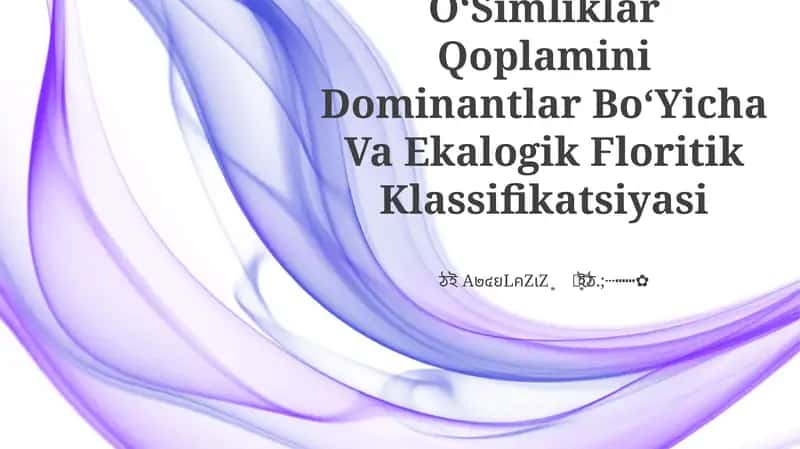 OʻSimliklar Qoplamini Dominantlar BoʻYicha Va Ekalogik Floritik Klassifikatsiyasi 1