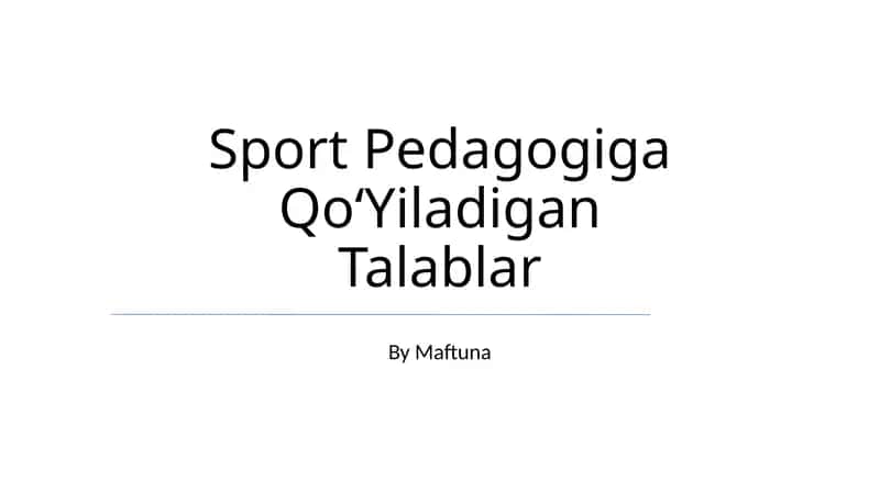 Sport Pedagogiga QoʻYiladigan Talablar 1