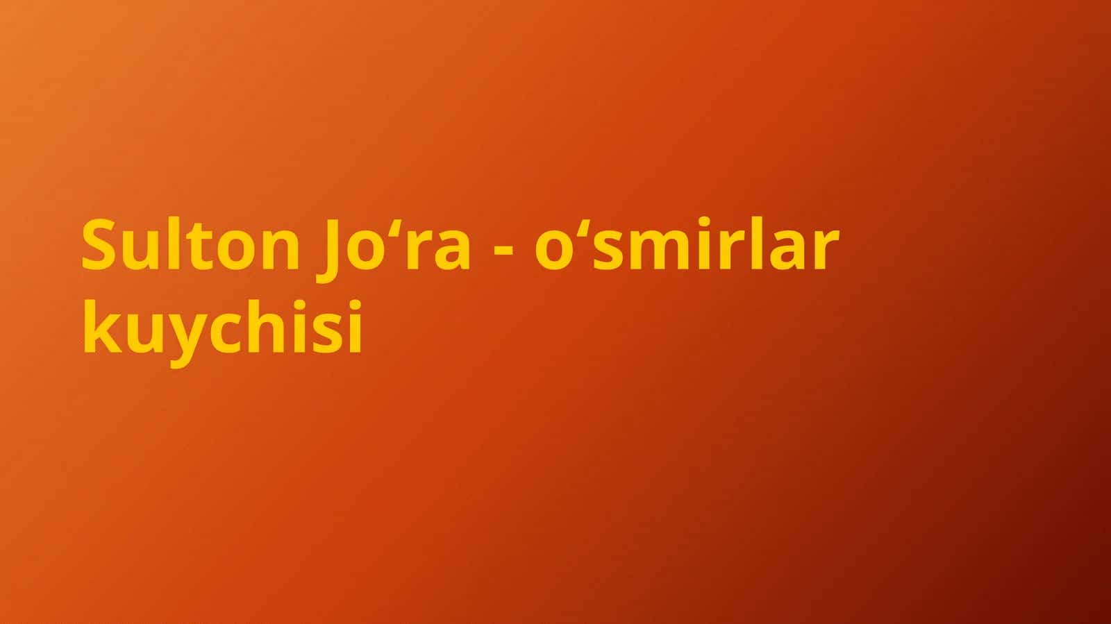 Sulton Joʻra-oʻsmirlarkuychisi 1