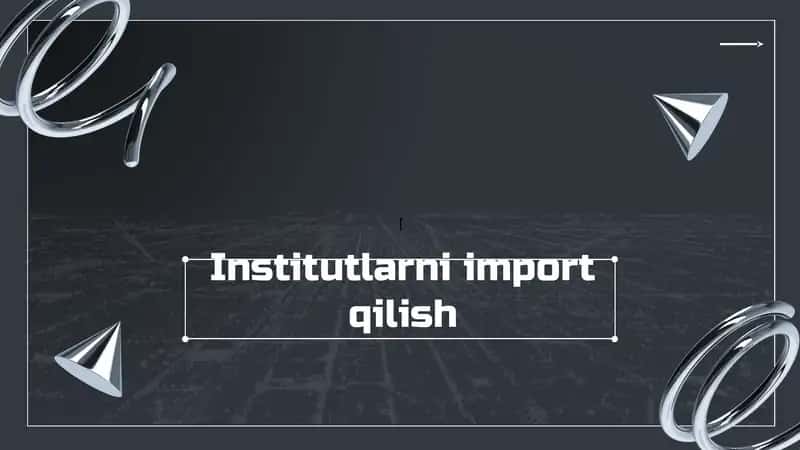 Institutlarni import qilish 1