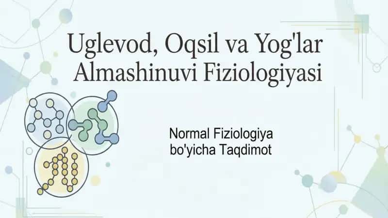 Uglevodl, oqsil va yogʻlar almashinuvi fiziologiyasi 1