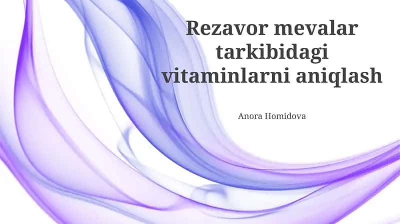Rezavor mevalar tarkibidagi vitaminlarni aniqlash 1