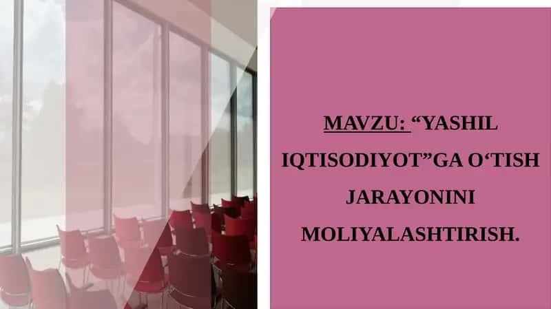 “YASHIL IQTISODIYOT”GA O‘TISH JARAYONINI MOLIYALASHTIRISH. 1