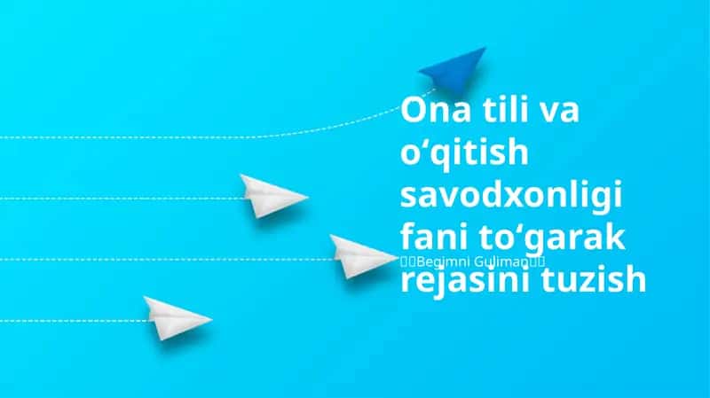 Ona tili va oʻqitish savodxonligi fani toʻgarak rejasini tuzish 1