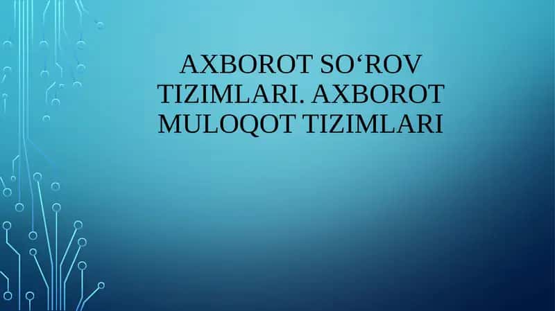 Axborot so‘rov tizimlari. Axborot muloqot tizimlari 1