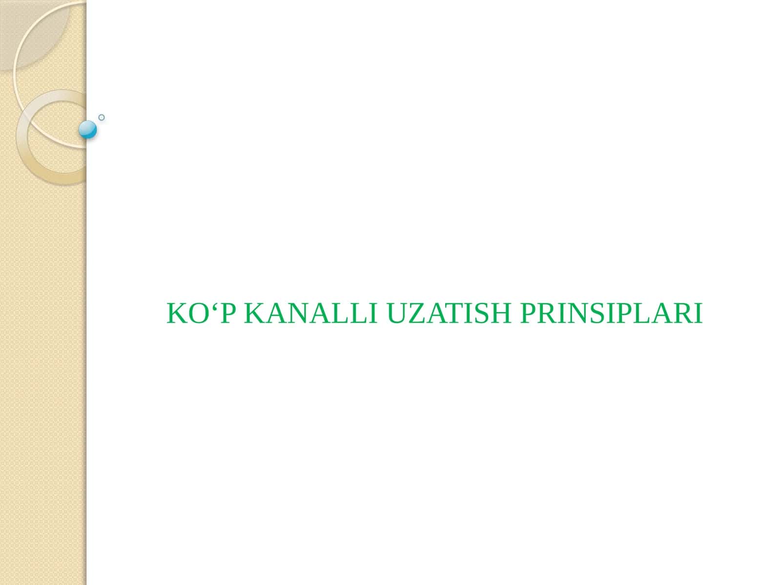 KO‘P KANALLI UZATISH PRINSIPLARI 1