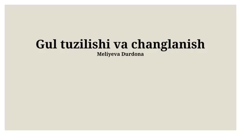 Gul tuzilishi va changlanish 1