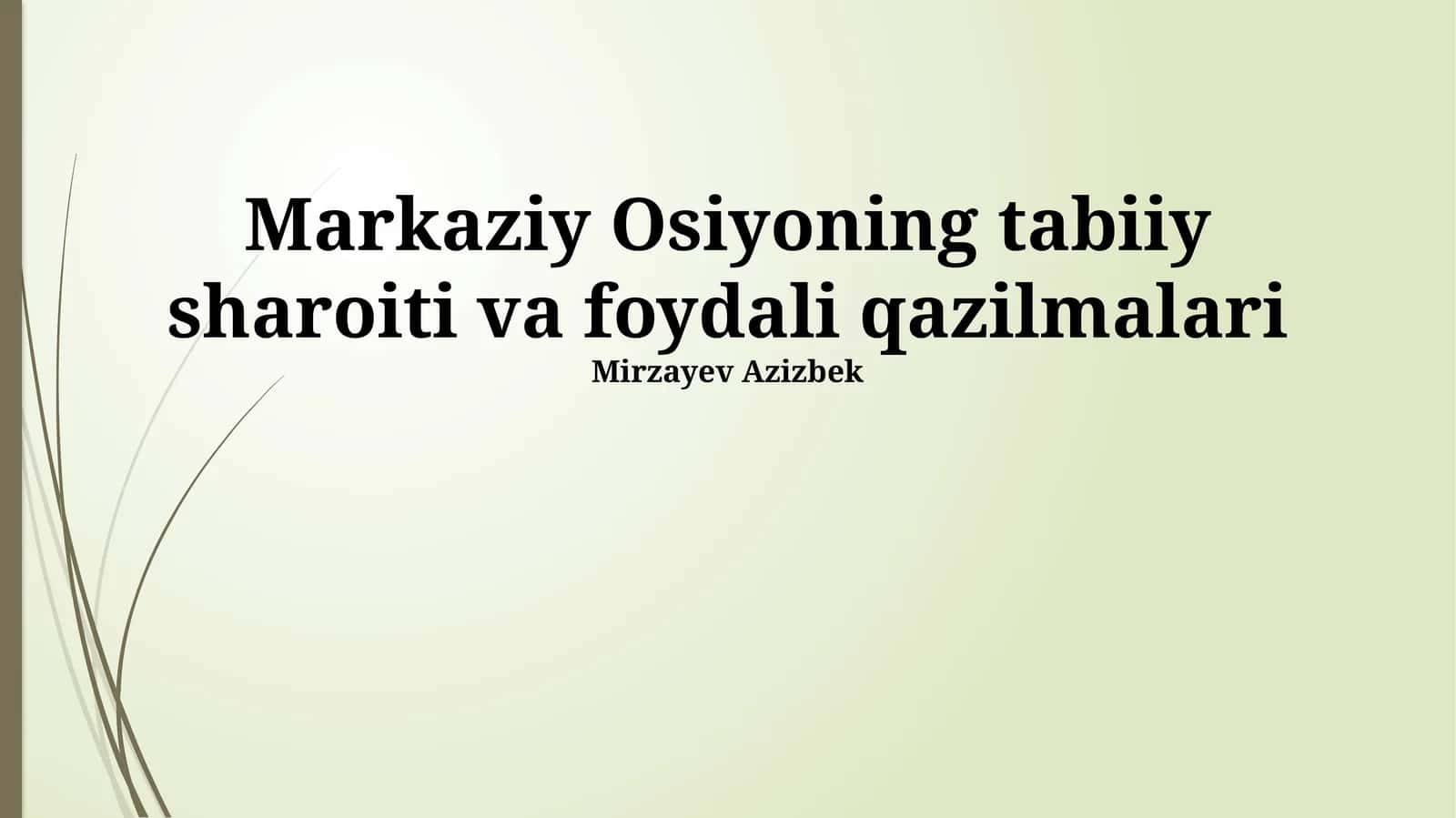 Markaziy Osiyoning tabiiy sharoiti va foydali qazilmalari 1