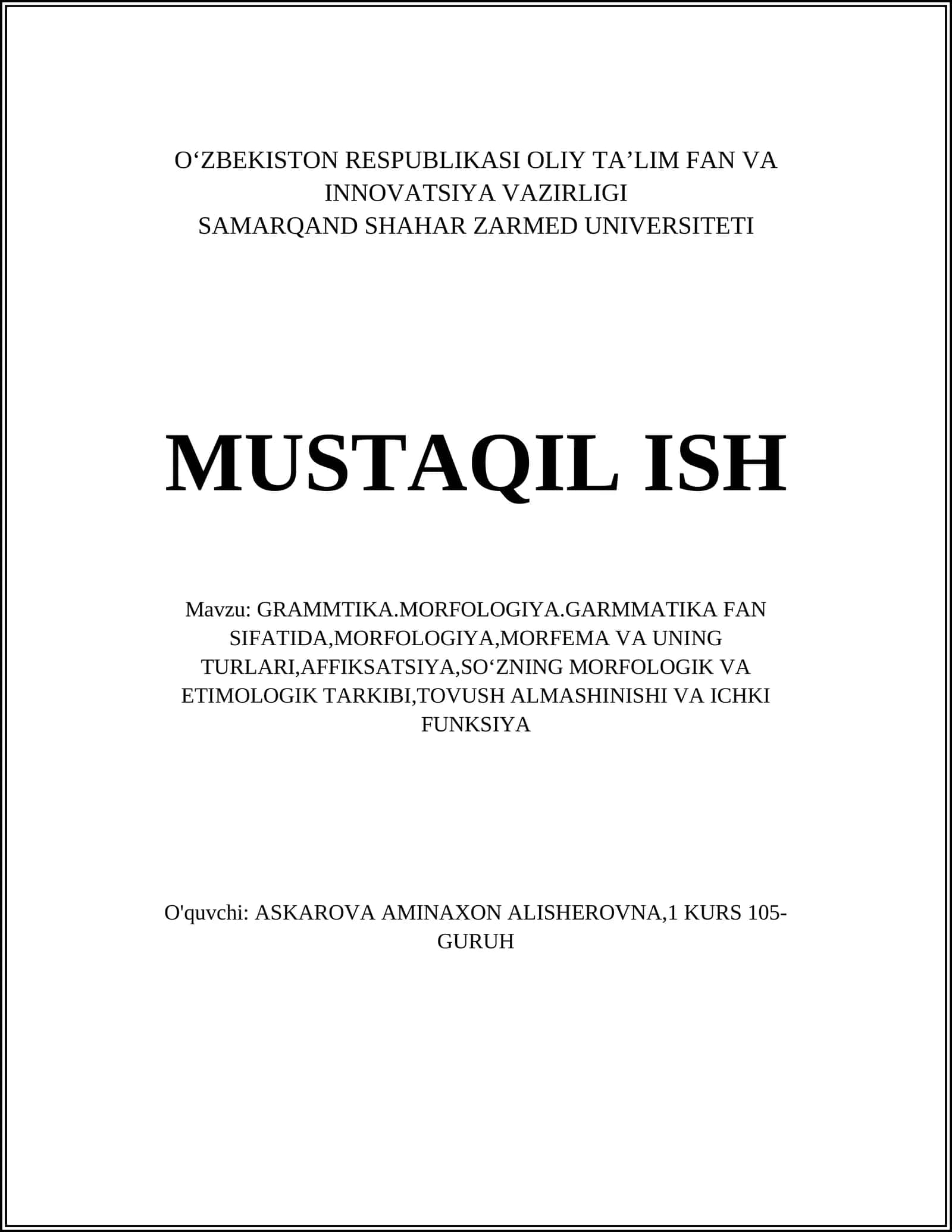 GRAMMTIKA.MORFOLOGIYA.GARMMATIKA FAN SIFATIDA,MORFOLOGIYA,MORFEMA VA UNING TURLARI,AFFIKSATSIYA,SOʻZNING MORFOLOGIK VA ETIMOLOGIK TARKIBI,TOVUSH ALMASHINISHI VA ICHKI FUNKSIYA 1