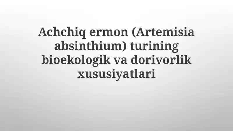 Achchiqermon(Artemisia absinthium)turiningbioekologikvadorivorlikxususiyatlari 1