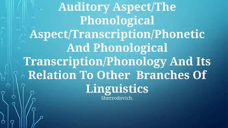 Aspects,Types And Method Of Phonetics 1