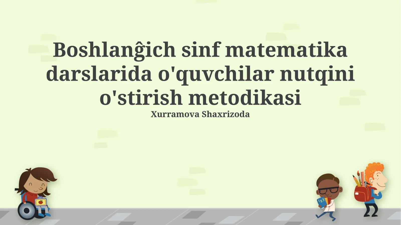 Boshlanĝich sinf matematika darslarida o'quvchilar nutqini o'stirish metodikasi 1