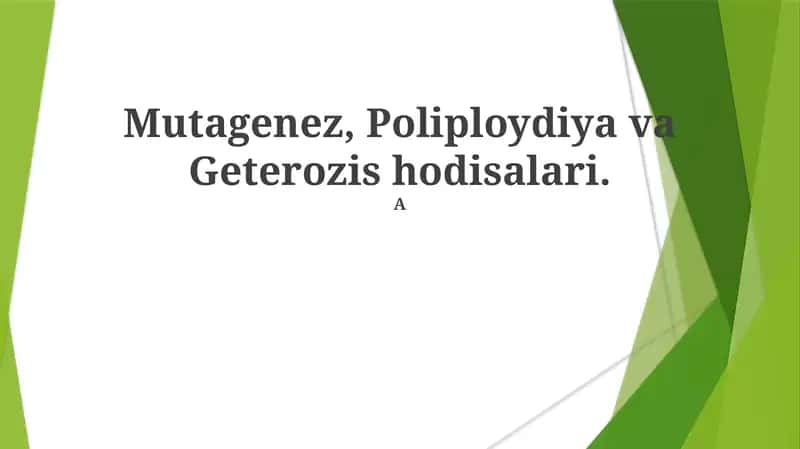 Mutagenez, Poliploydiya va Geterozis hodisalari 1