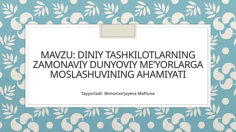 Diniy tashkilotlarning zamonaviy dunyoviy meʼyorlarga moslashuvining ahamiyati 1
