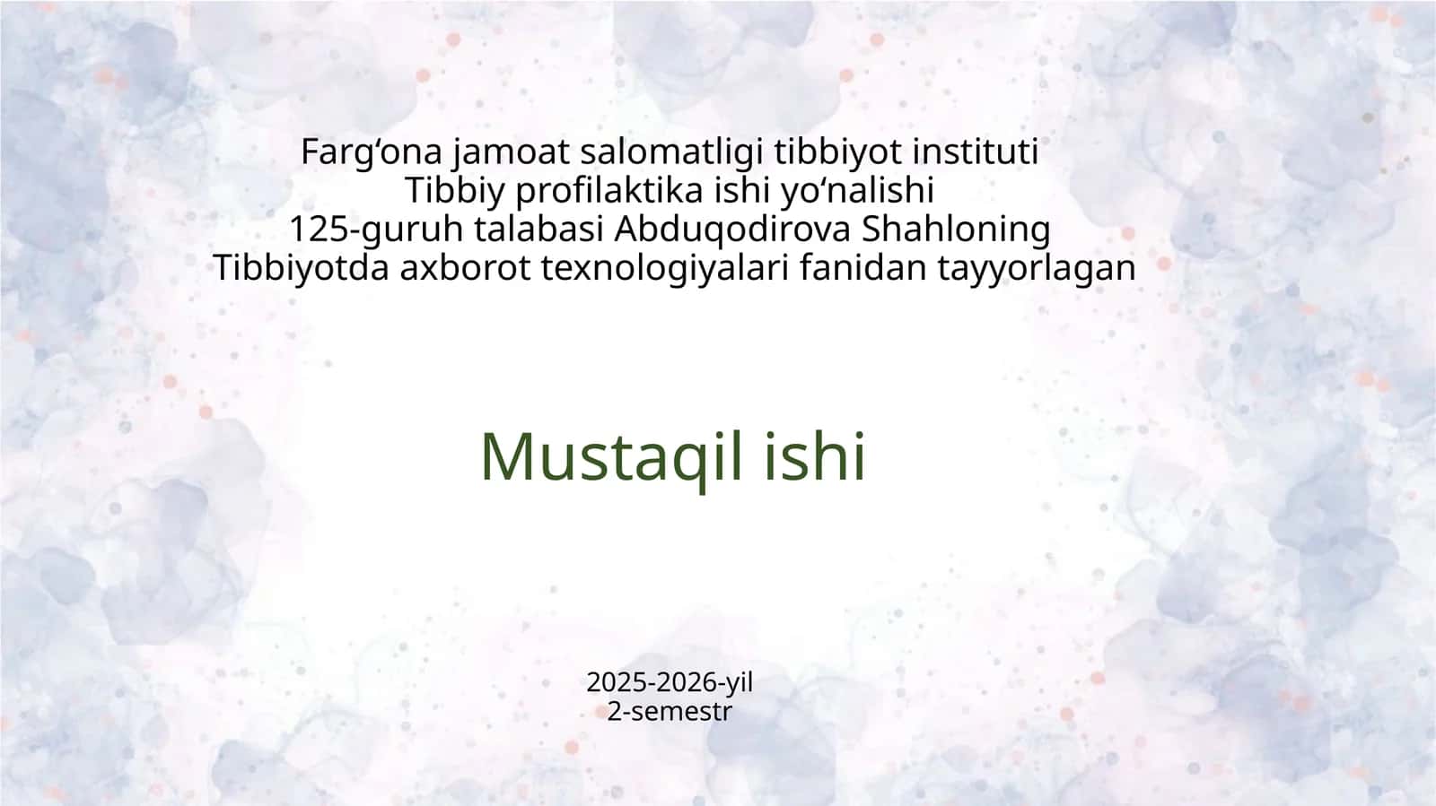 Abduqodirova Shahloning Tibbiyotda Axborot Texnologiyalari Fanidan Tayyorlagan Mustaqilishi (2025-2026 yil 2-semestr) 1