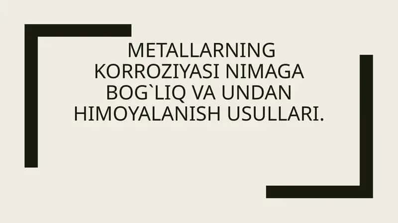 Metallarning korroziyasi nimaga bog`liq va undan himoyalanish usullari. 1