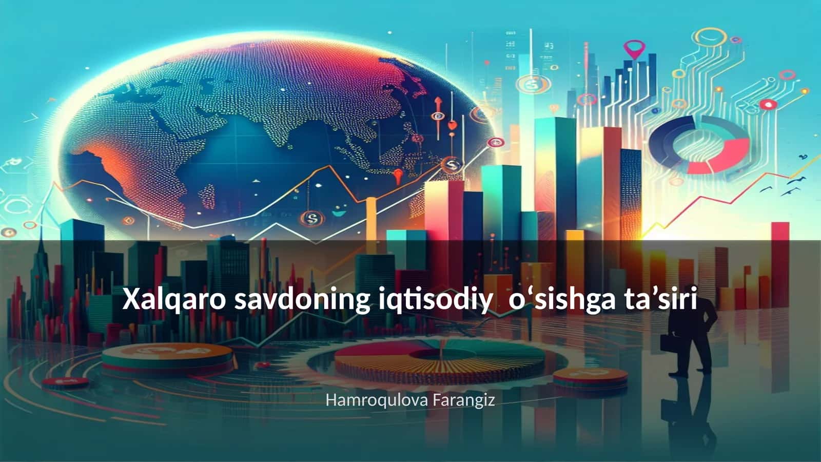 Xalqaro savdoning iqtisodiy oʻsishga ta’siri 1