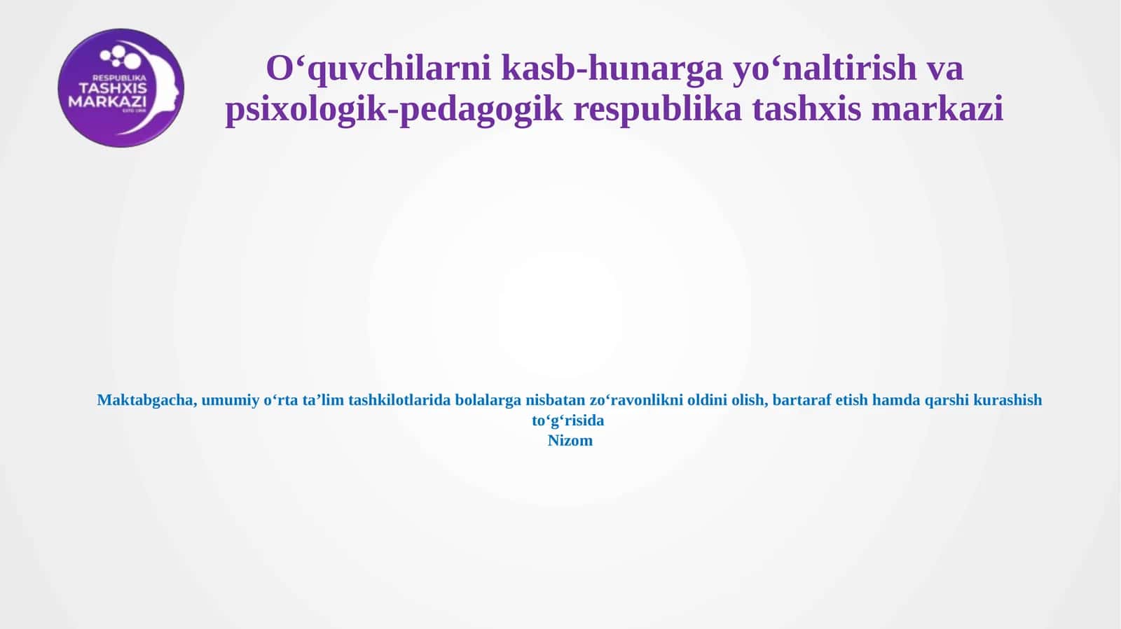Maktabgacha,umumiyoʻrtataʼlimtashkilotlaridabolalarganisbatanzoʻravonliknioldiniolish,bartarafetishhamdaqarshikurashishtoʻgʻrisidaNizom 1