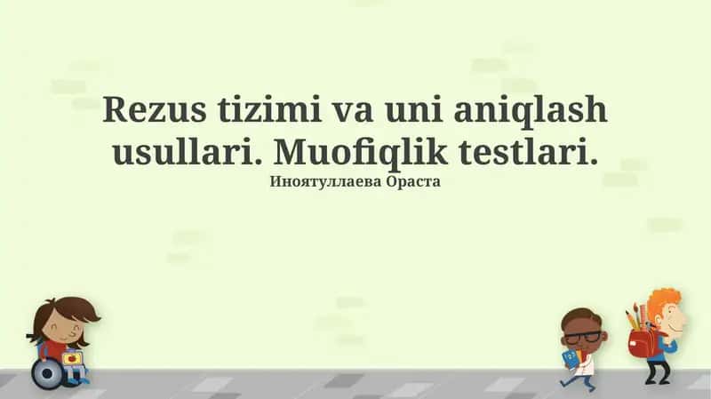 Rezus tizimi va uni aniqlash usullari 1