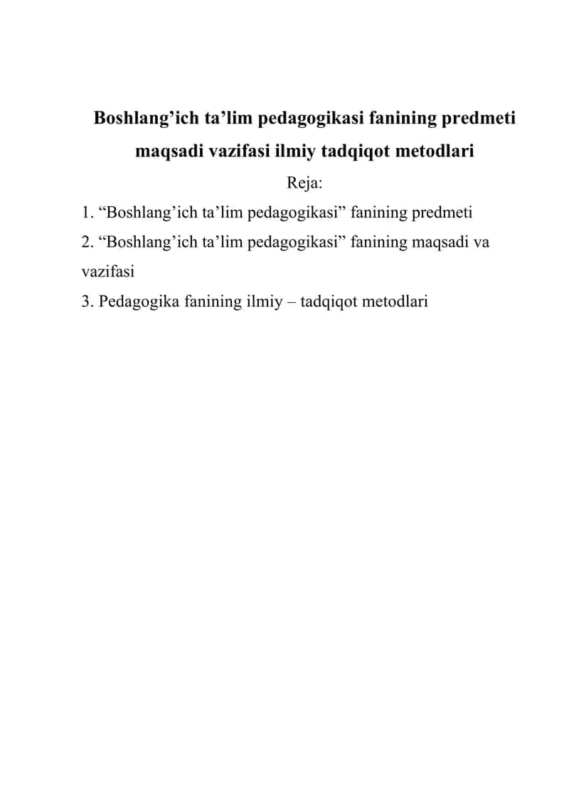 Boshlang’ich ta’lim pedagogikasi fanining predmeti maqsadi vazifasi ilmiy tadqiqot metodlari 1