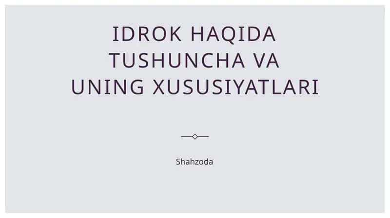 Idrok haqida tushuncha va uning xususiyatlari 1