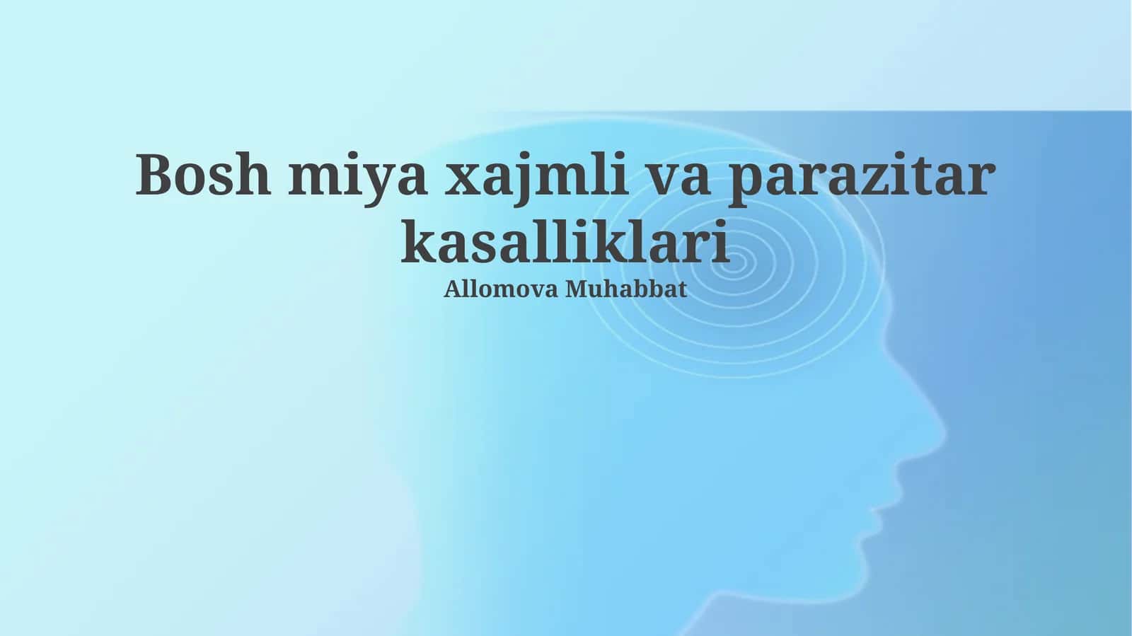 Bosh miya xajmli va parazitar kasalliklari 1