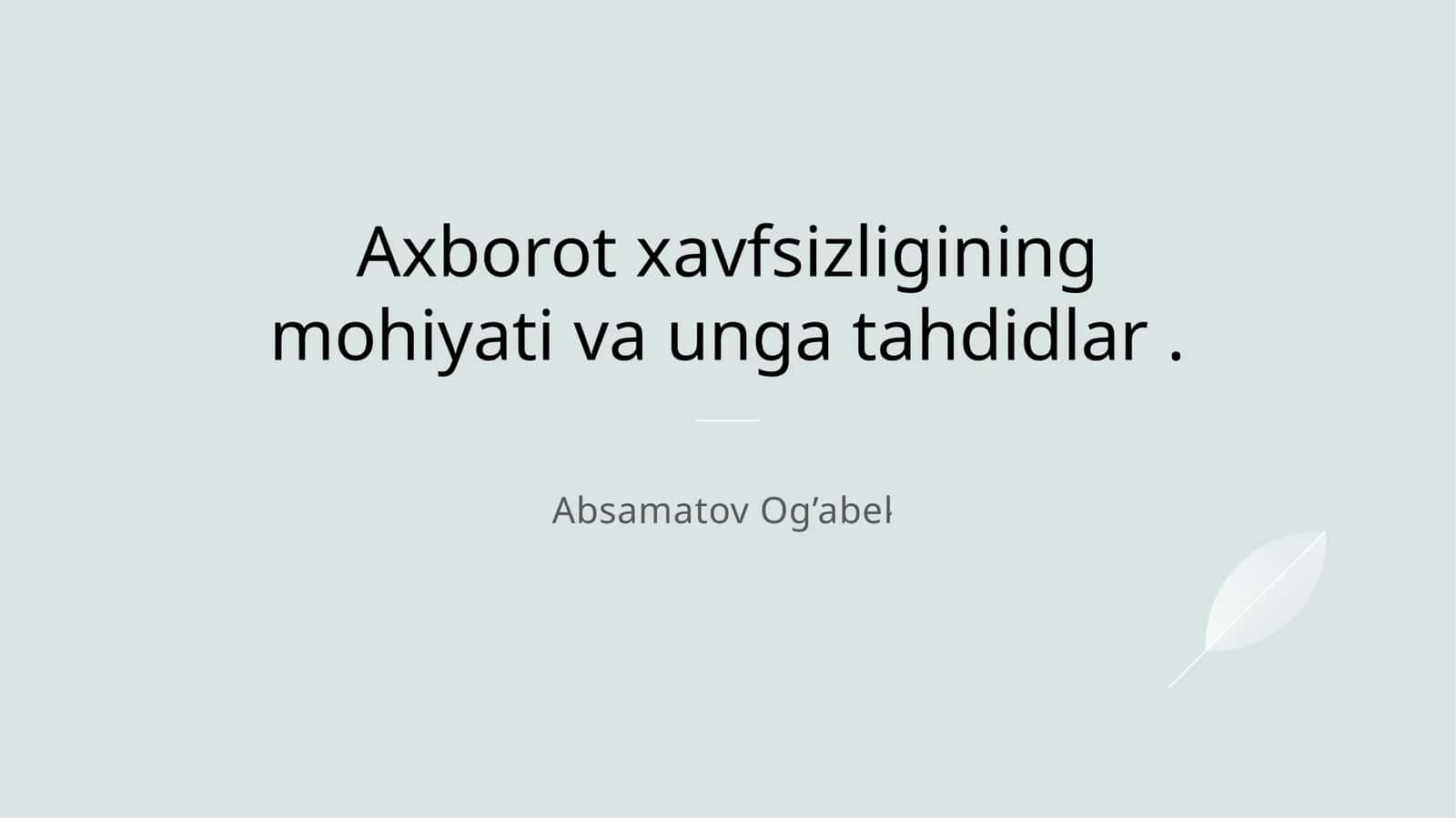 Axborot xavfsizligining mohiyati va unga tahdidlar 1
