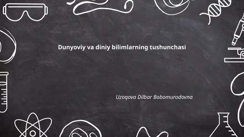 Dunyoviy va diniy bilimlarning tushunchasi 1