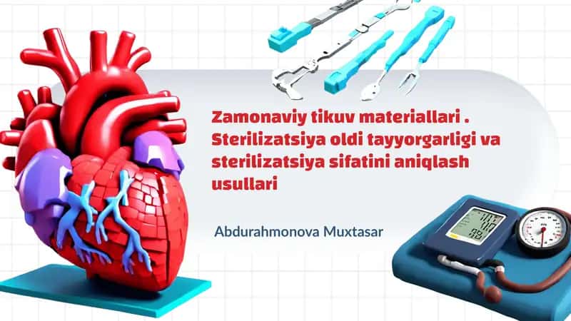 Zamonaviy tikuv materiallari. Sterilizatsiya oldi tayyorgarligi va sterilizatsiya sifatini aniqlash usullari 1
