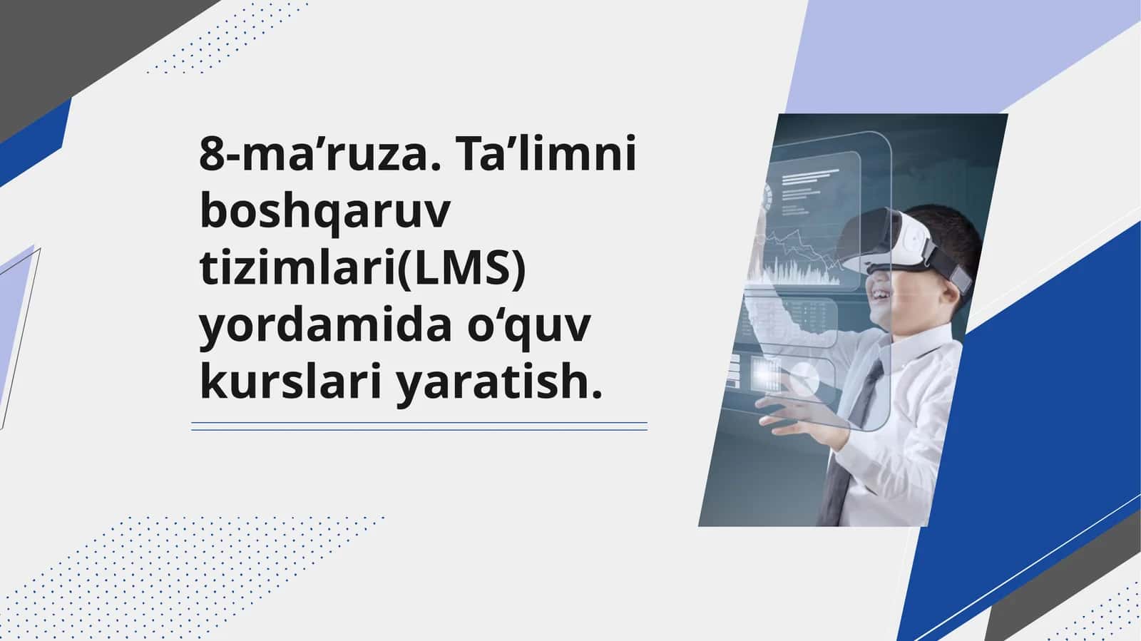 8-ma’ruza.Ta’limni boshqaruv tizimlari(LMS) yordamida o‘quv kurslari yaratish 1