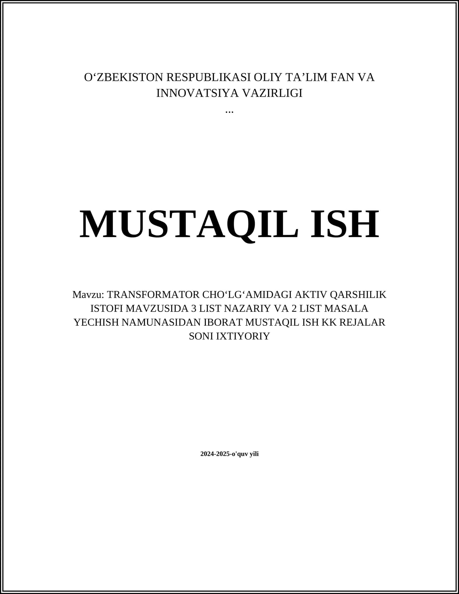 TRANSFORMATOR CHOʻLGʻAMIDAGI AKTIV QARSHILIK ISTOFI MAVZUSIDA 3 LIST NAZARIY VA 2 LIST MASALA YECHISH NAMUNASIDAN IBORAT MUSTAQIL ISH 1