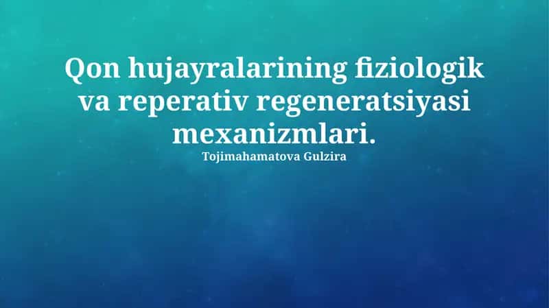 Qon hujayralarining fiziologik va reperativ regeneratsiyasi mexanizmlari 1