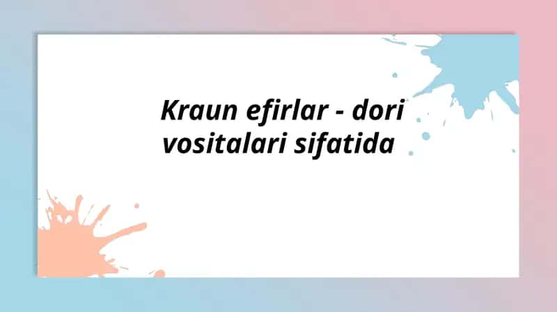 Kraun efirlar - dori vositalari sifatida 1