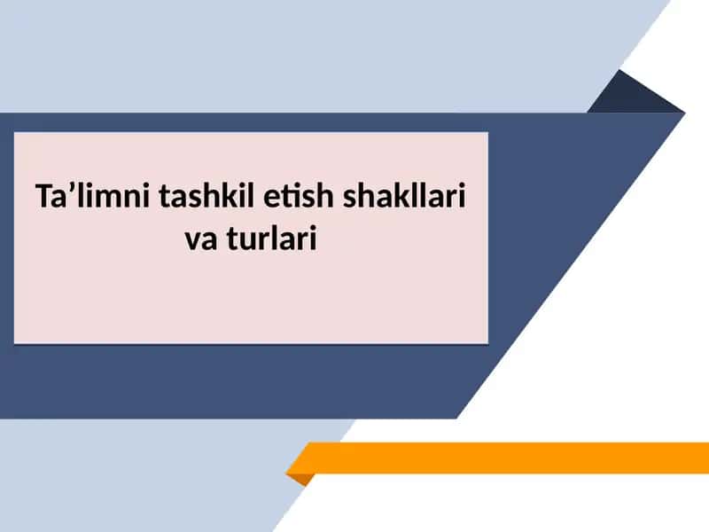 Ta’limni tashkil etish shakllari 1