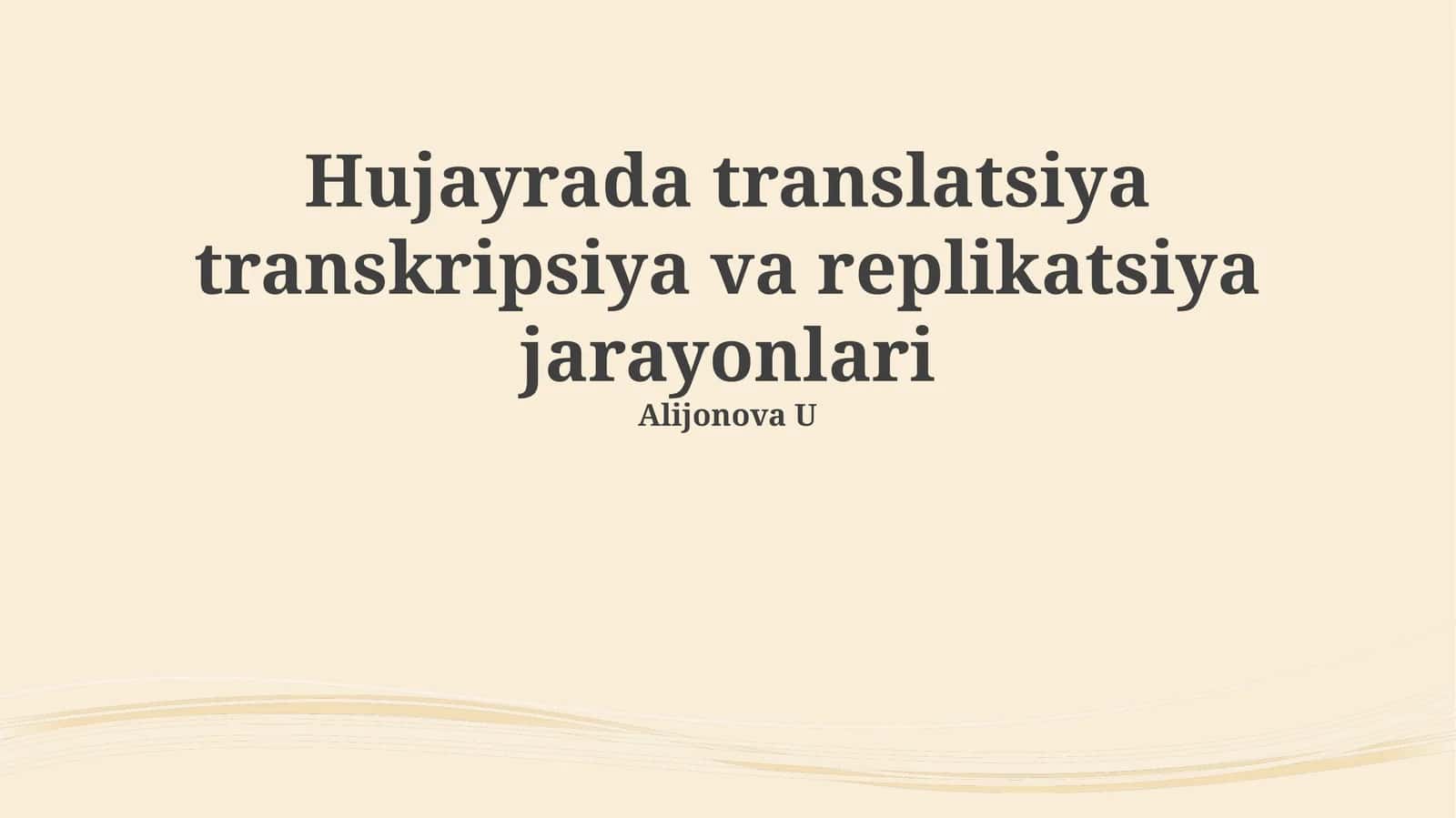 Hujayrada translatsiya transkripsiya va replikatsiya jarayonlari 1