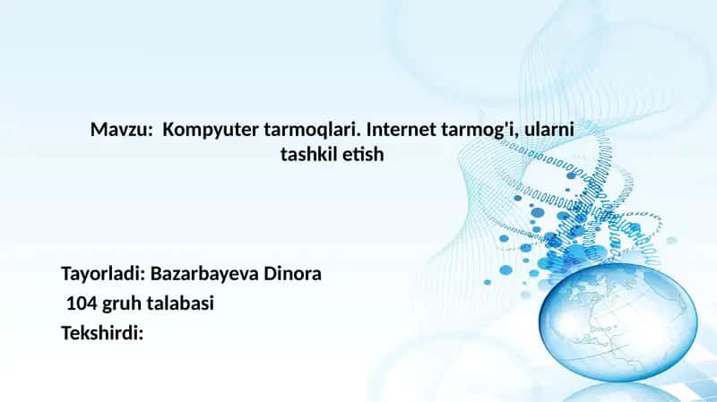 Kompyuter tarmoqlari. Internet tarmog'i, ularni tashkil etish 1