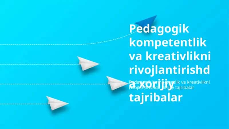 Pedagogik kompetentlik va kreativlikni rivojlantirishda xorijiy tajribalar 1