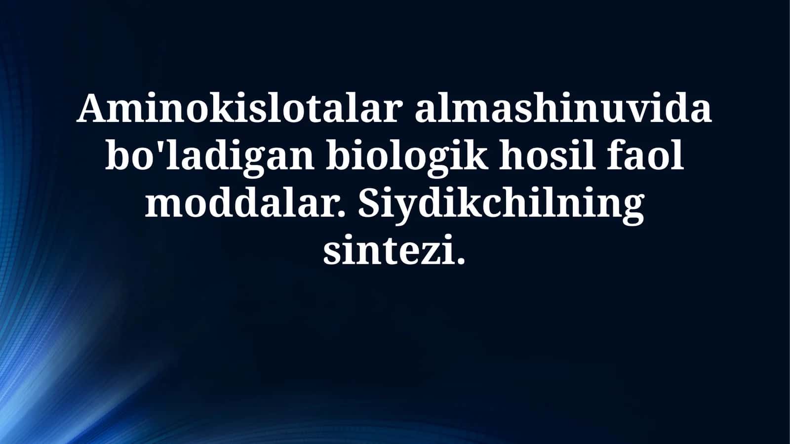 Aminokislotalar almashinuvida bo'ladigan biologik hosil faol moddalar 1