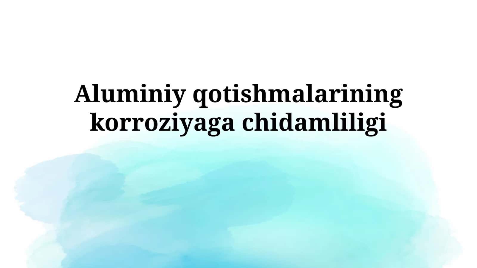 Alyuminiy qotishmalarining korroziyaga chidamliligi 1