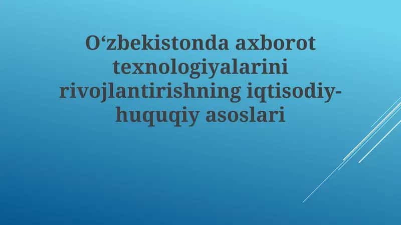 O'zbekistonda axborot texnologiyalarini rivojlantirishning iqtisodiy-huquqiy asoslari 1