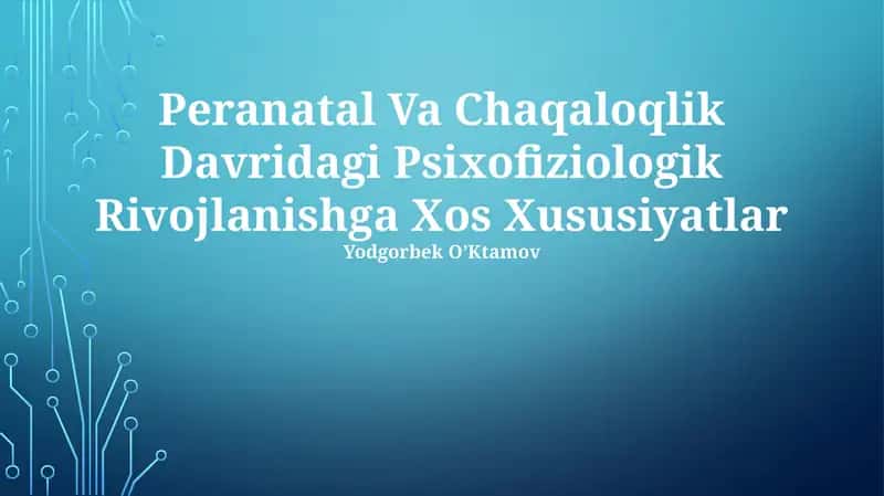 Peranatal Va Chaqaloqlik Davridagi Psixofiziologik Rivojlanishga Xos Xususiyatlar 1
