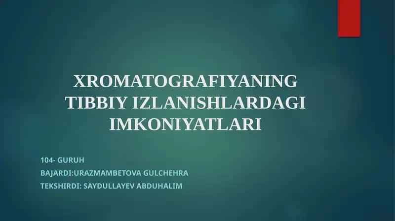 XROMATOGRAFIYANING TIBBIY IZLANISHLARDAGIIMKONIYATLARI 1