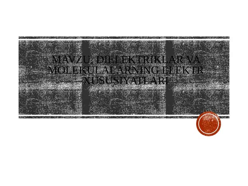 Dielektriklar va mоlеkulаlаrning elеktr хususiyatlаri 1