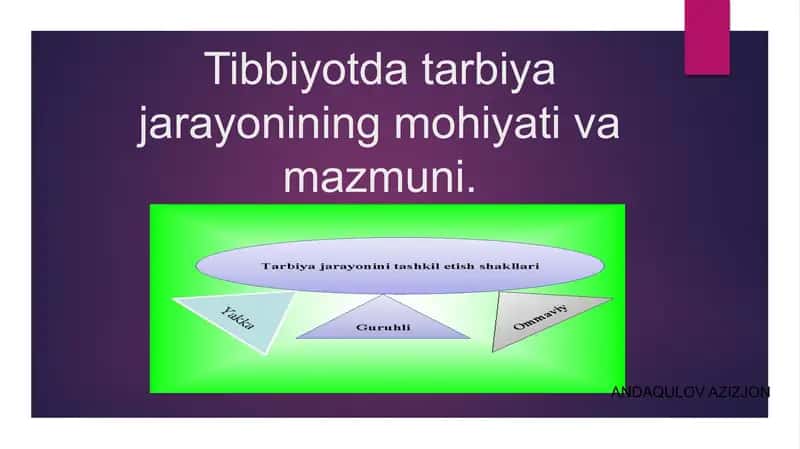 Tarbiyajarayonining mahiyati va mazmuni 1