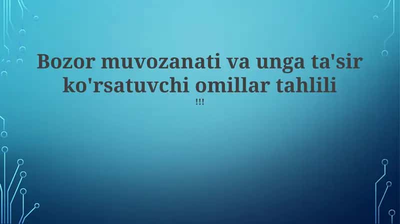 Bozor muvozanati va unga ta'sir ko'rsatuvchi omillar tahlili 1