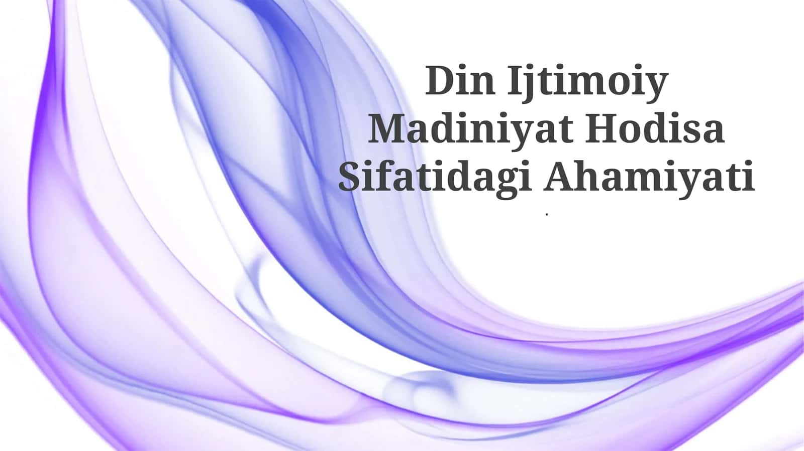 Din Ijtimoiy Madiniyat Hodisa Sifatidagi Ahamiyati 1