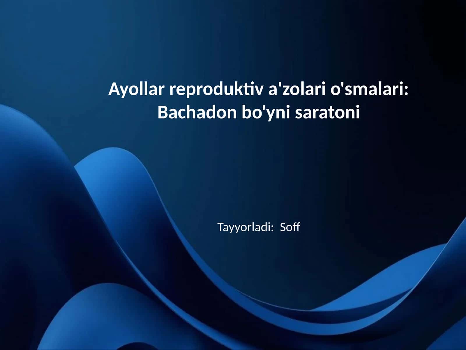 Ayollar reproduktiv a'zolari o'smalari: Bachadon bo'yni saratoni 1