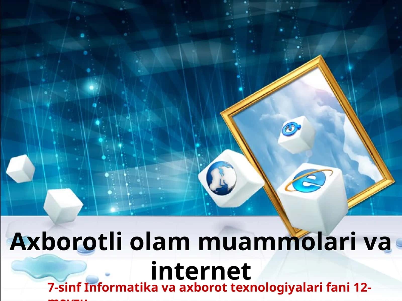 7-sinf Informatika fanidan Axborotli olam muammolari va internet mavzuda ochiq dars ishlanma 1