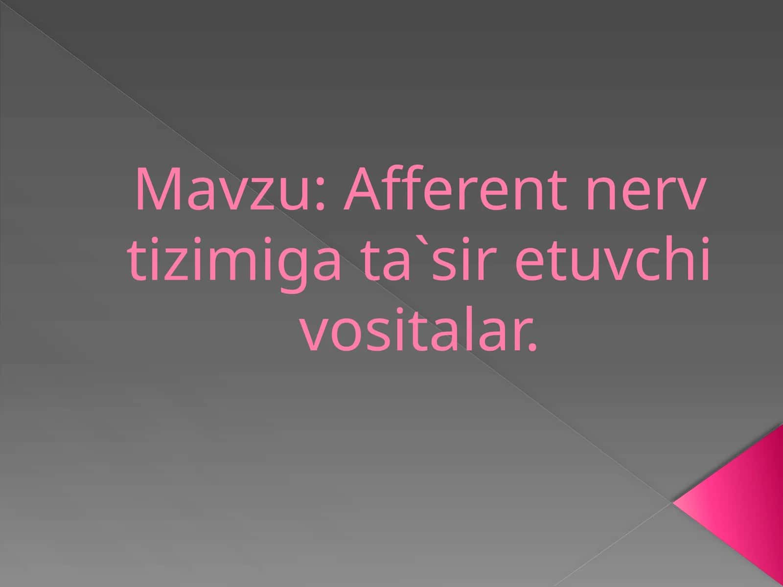 Afferent nerv tizimiga ta`sir etuvchi vositalar 1