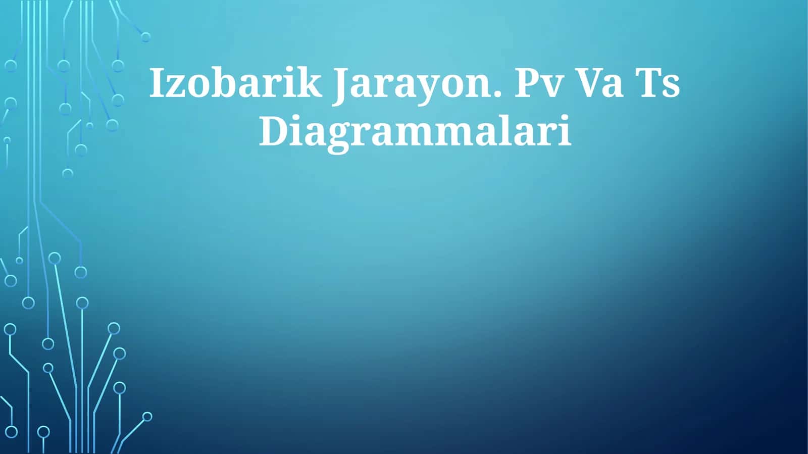 Izobarik Jarayon. Pv Va Ts Diagrammalari 1
